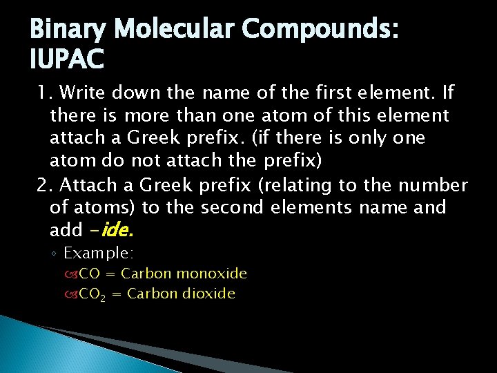 Binary Molecular Compounds: IUPAC 1. Write down the name of the first element. If Binary Molecular Compounds: IUPAC 1. Write down the name of the first element. If