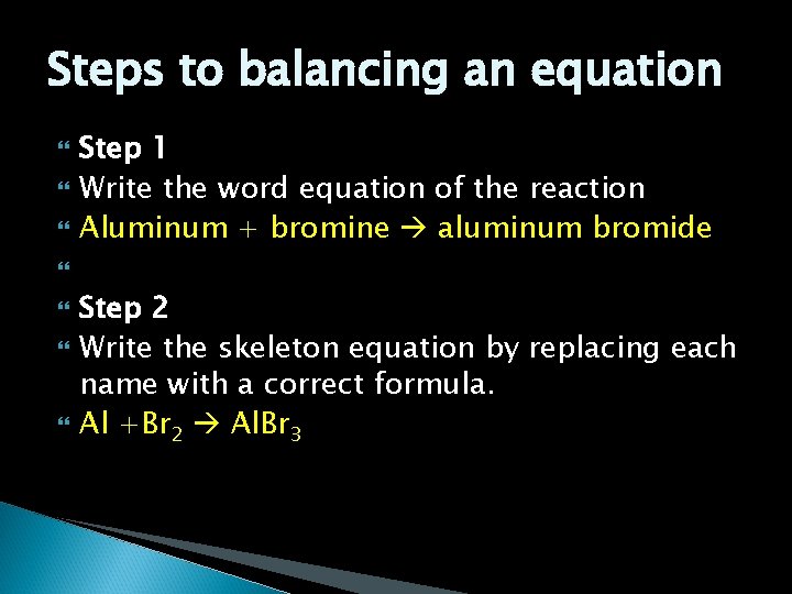 Steps to balancing an equation Step 1 Write the word equation of the reaction Steps to balancing an equation Step 1 Write the word equation of the reaction
