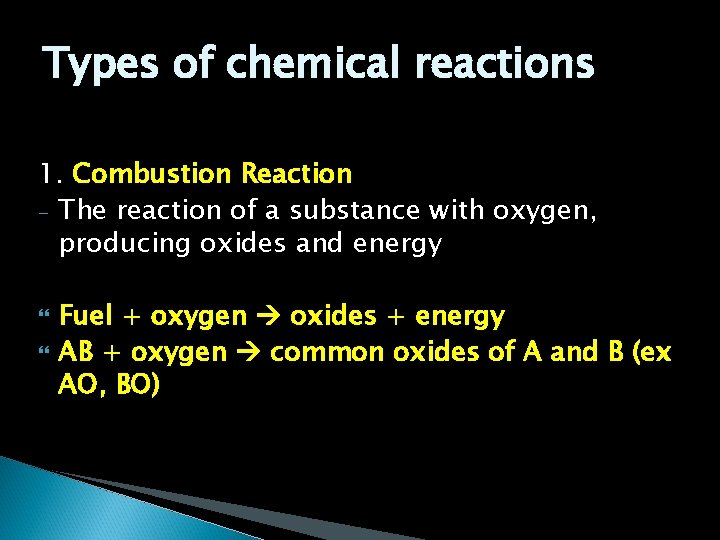 Types of chemical reactions 1. Combustion Reaction - The reaction of a substance with Types of chemical reactions 1. Combustion Reaction - The reaction of a substance with