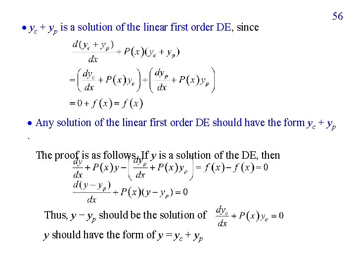  yc + yp is a solution of the linear first order DE, since
