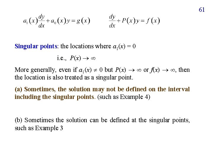 61 Singular points: the locations where a 1(x) = 0 i. e. , P(x)