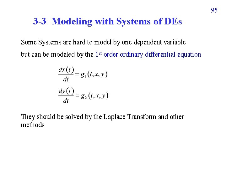 95 3 -3 Modeling with Systems of DEs Some Systems are hard to model