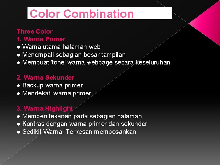 Color Combination Three Color 1. Warna Primer ● Warna utama halaman web ● Menempati