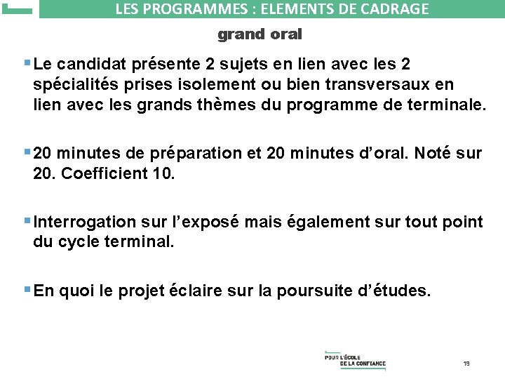 LES PROGRAMMES : ELEMENTS DE CADRAGE grand oral § Le candidat présente 2 sujets