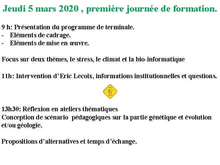 Jeudi 5 mars 2020 , première journée de formation. 9 h: Présentation du programme