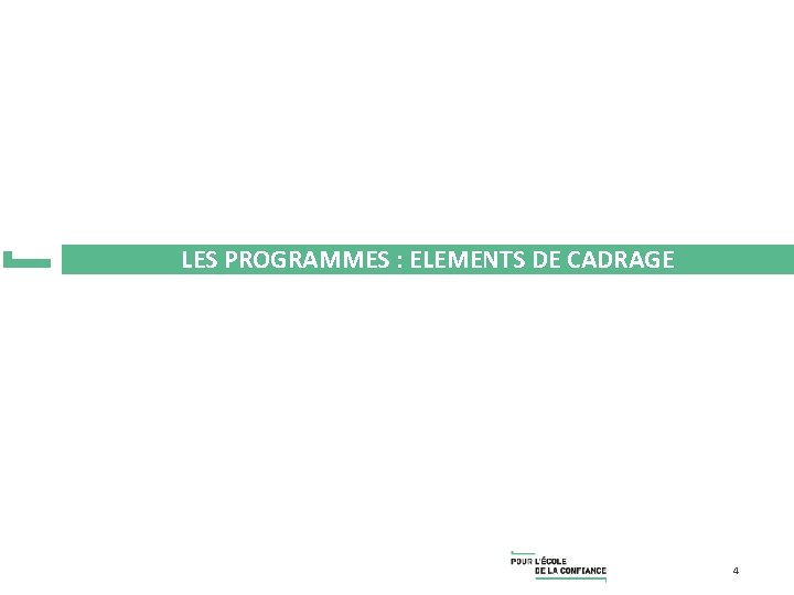 LES PROGRAMMES : ELEMENTS DE CADRAGE 4 