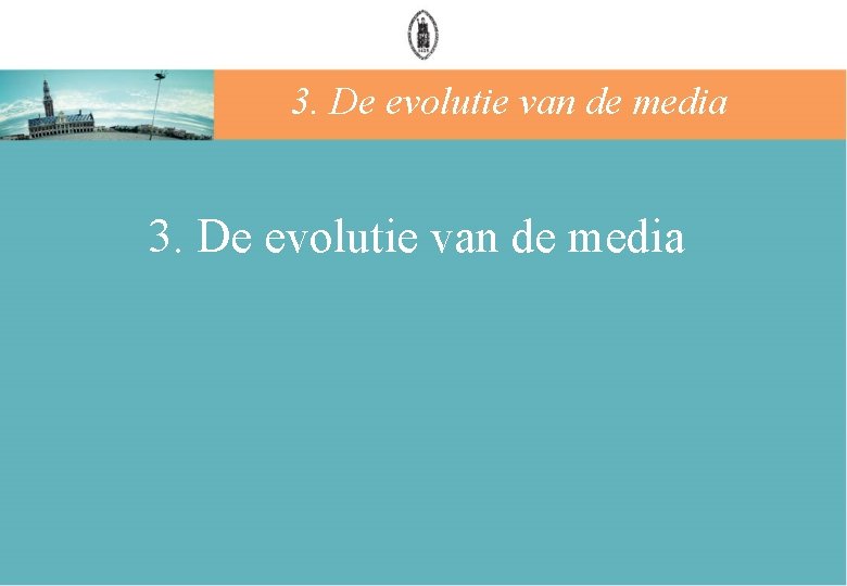 3. De evolutie van de media 