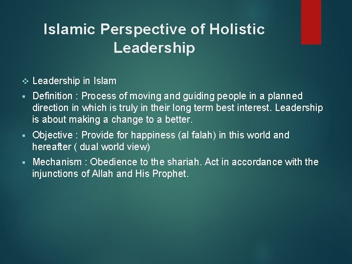 Islamic Perspective of Holistic Leadership v Leadership in Islam § Definition : Process of