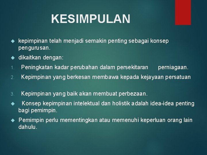 KESIMPULAN kepimpinan telah menjadi semakin penting sebagai konsep pengurusan. dikaitkan dengan: 1. Peningkatan kadar