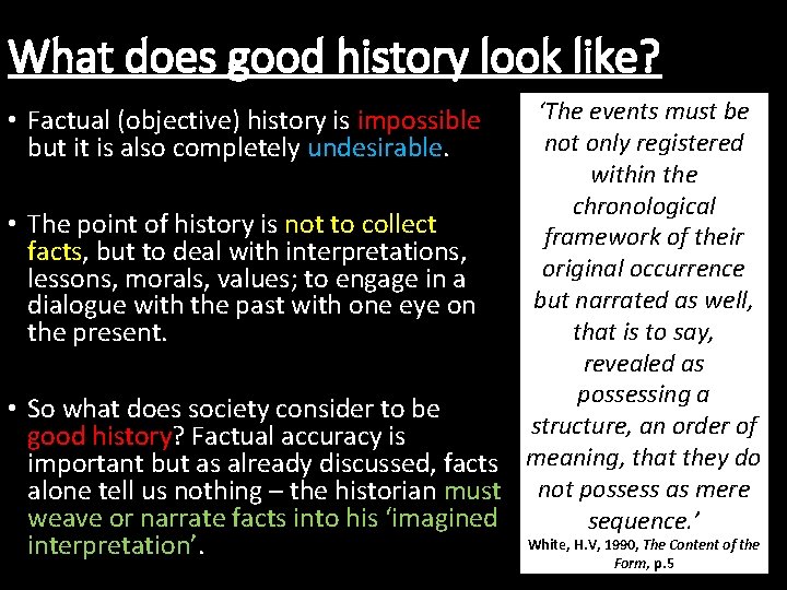 What does good history look like? ‘The events must be not only registered within