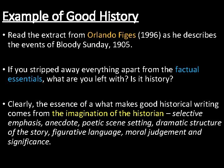 Example of Good History • Read the extract from Orlando Figes (1996) as he