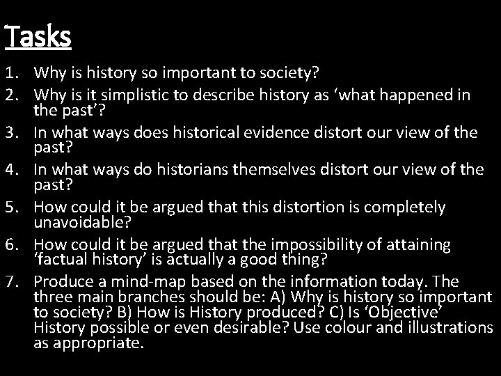 Tasks 1. Why is history so important to society? 2. Why is it simplistic