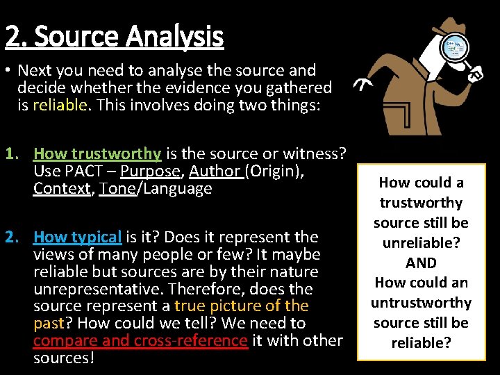 2. Source Analysis • Next you need to analyse the source and decide whether