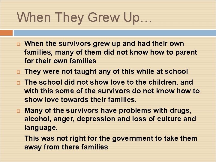When They Grew Up… When the survivors grew up and had their own families,