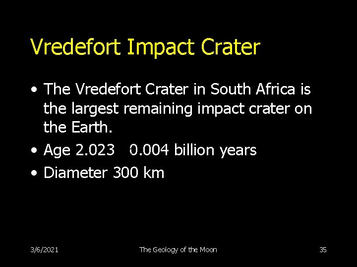 Vredefort Impact Crater • The Vredefort Crater in South Africa is the largest remaining