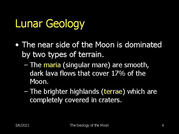 Lunar Geology • The near side of the Moon is dominated by two types