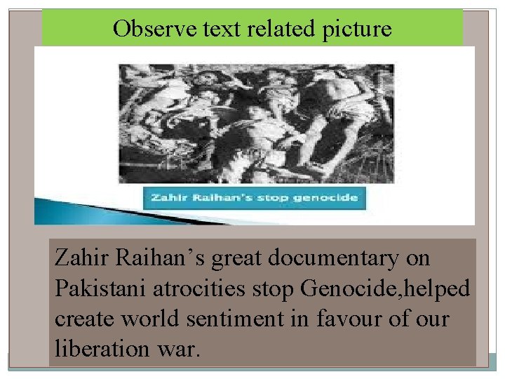 Observe text related picture Zahir Raihan’s great documentary on Pakistani atrocities stop Genocide, helped