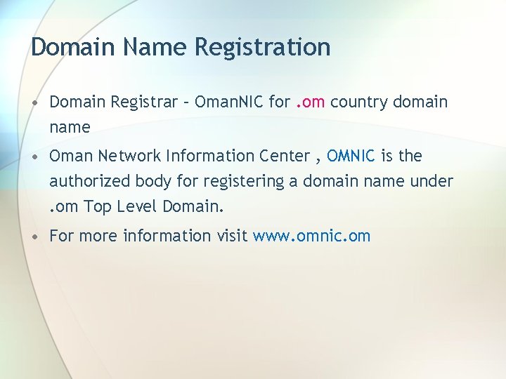 Domain Name Registration • Domain Registrar – Oman. NIC for. om country domain name