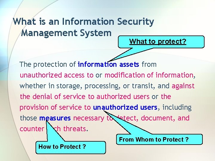 What is an Information Security Management System What to protect? The protection of information