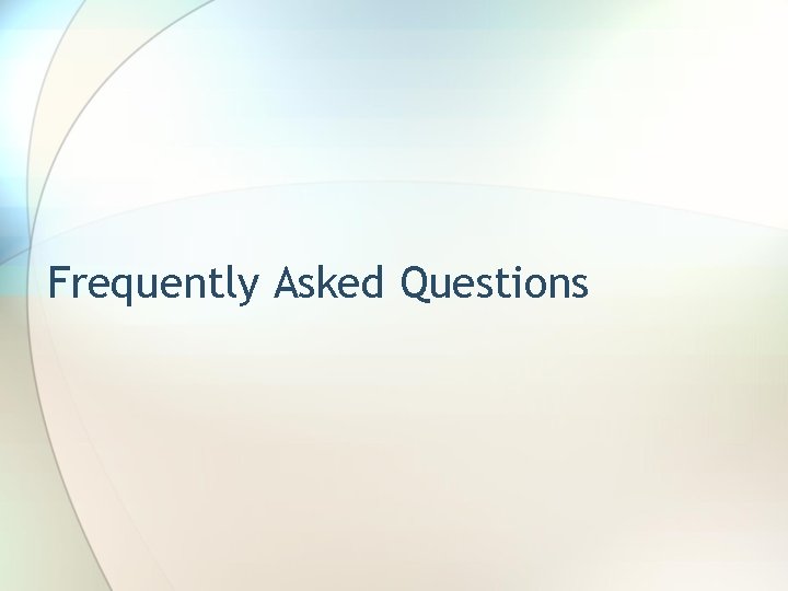 Frequently Asked Questions 