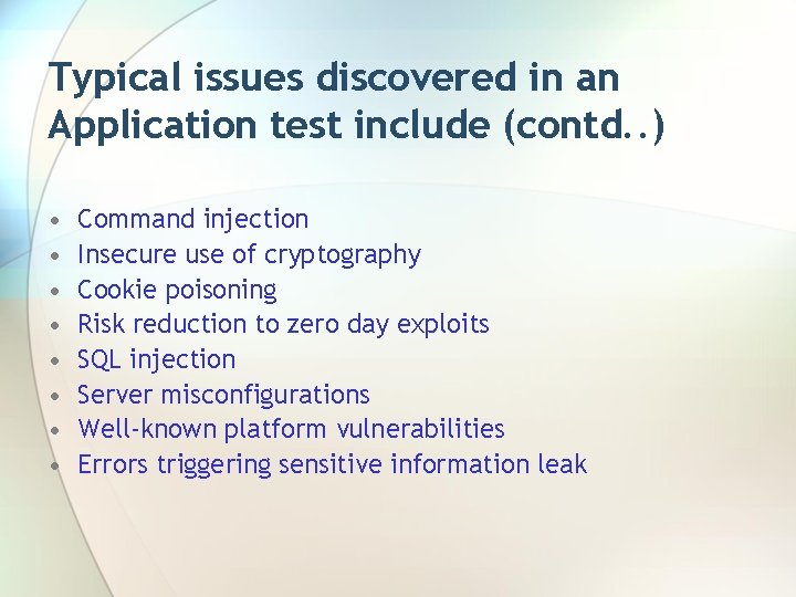 Typical issues discovered in an Application test include (contd. . ) • • Command