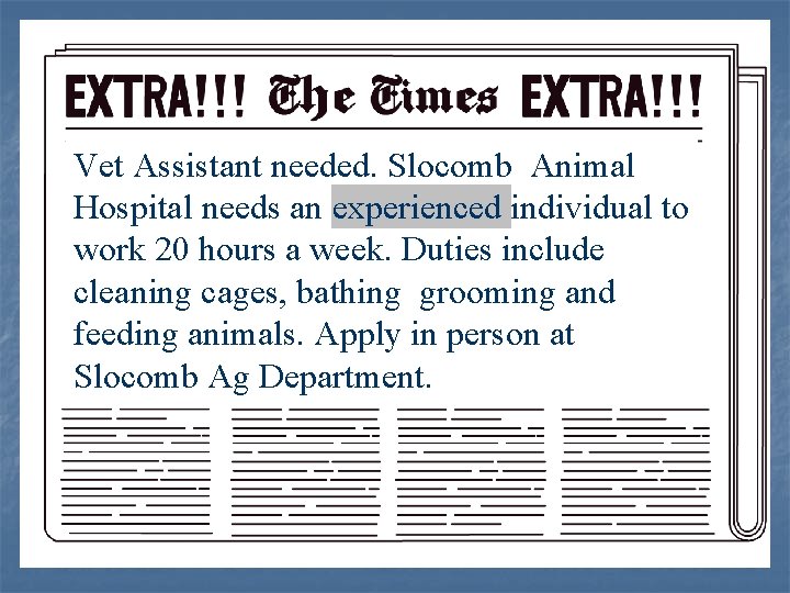 Vet Assistant needed. Slocomb Animal Hospital needs an experienced individual to work 20 hours