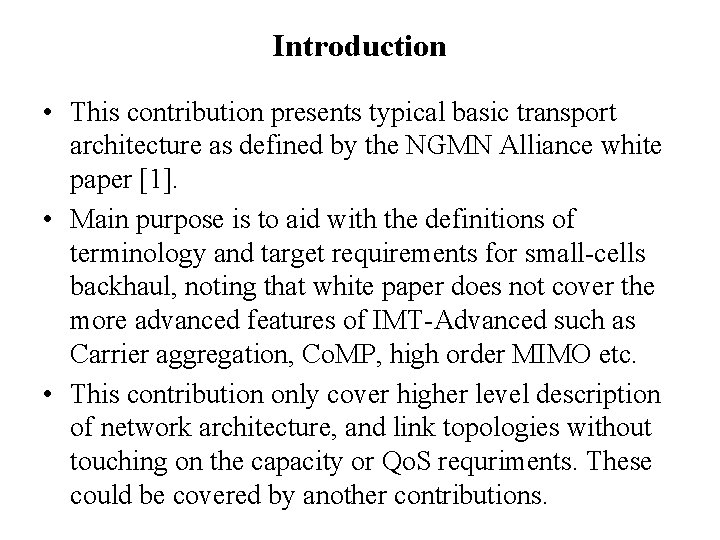 Introduction • This contribution presents typical basic transport architecture as defined by the NGMN