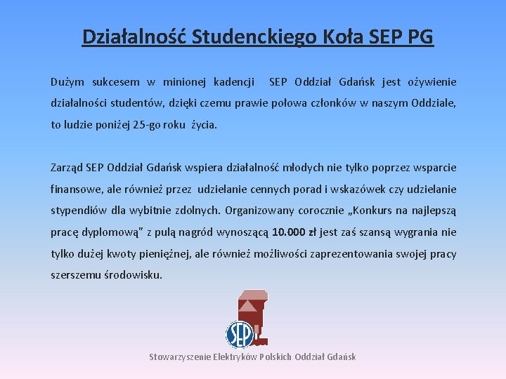 Działalność Studenckiego Koła SEP PG Dużym sukcesem w minionej kadencji SEP Oddział Gdańsk jest