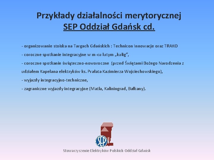 Przykłady działalności merytorycznej SEP Oddział Gdańsk cd. - organizowanie stoiska na Targach Gdańskich :