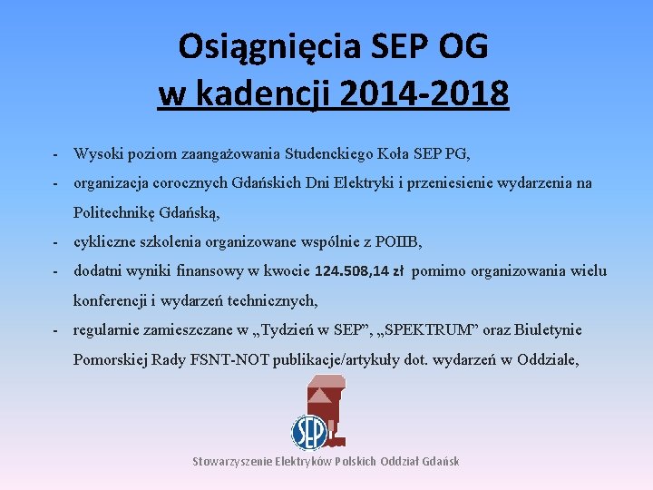 Osiągnięcia SEP OG w kadencji 2014 -2018 - Wysoki poziom zaangażowania Studenckiego Koła SEP