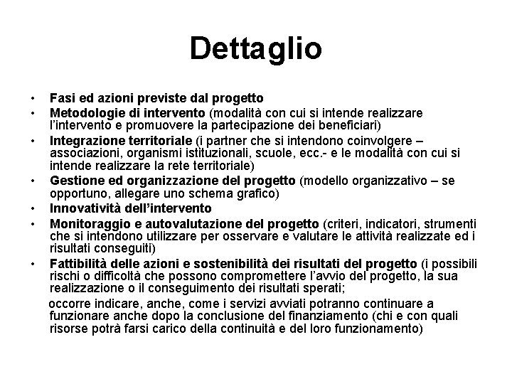 Dettaglio • • Fasi ed azioni previste dal progetto Metodologie di intervento (modalità con Dettaglio • • Fasi ed azioni previste dal progetto Metodologie di intervento (modalità con