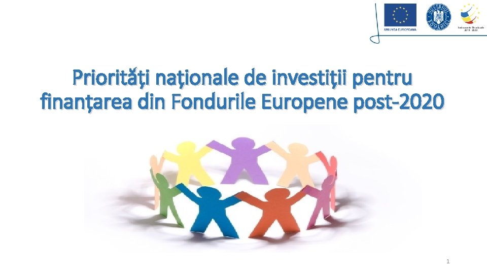 Priorități naționale de investiții pentru finanțarea din Fondurile Europene post-2020 1 