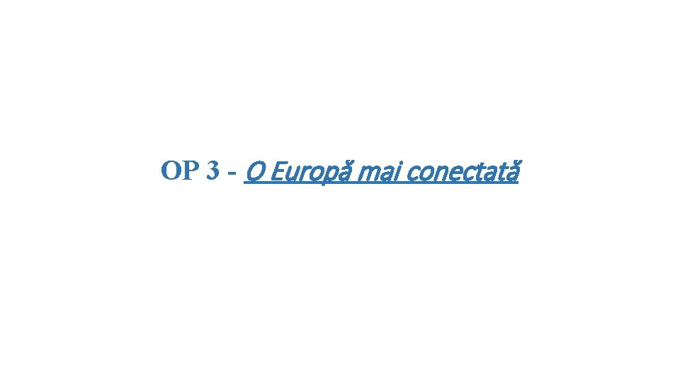 OP 3 - O Europă mai conectată 