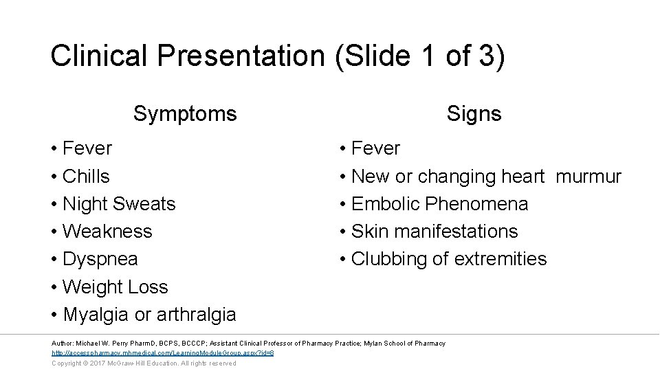 Clinical Presentation (Slide 1 of 3) Symptoms • Fever • Chills • Night Sweats