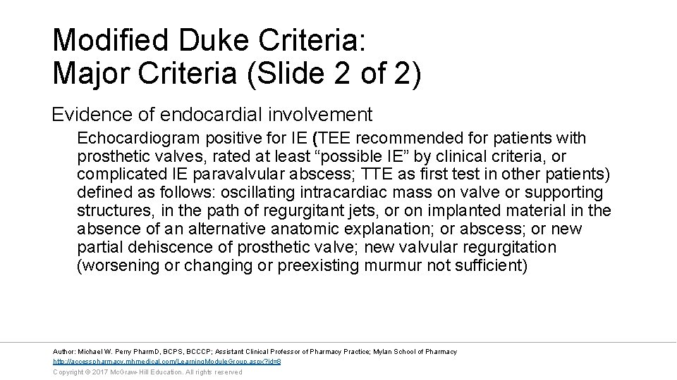 Modified Duke Criteria: Major Criteria (Slide 2 of 2) Evidence of endocardial involvement Echocardiogram