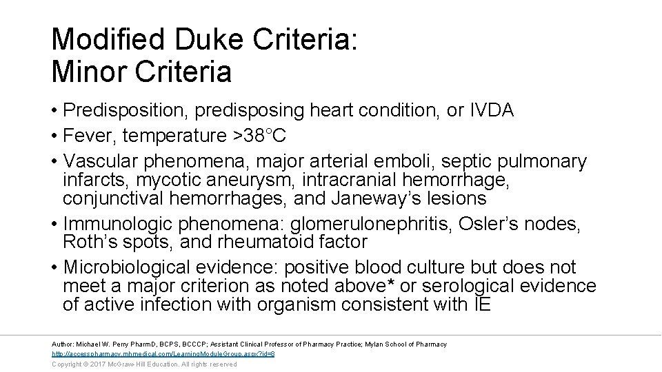 Modified Duke Criteria: Minor Criteria • Predisposition, predisposing heart condition, or IVDA • Fever,