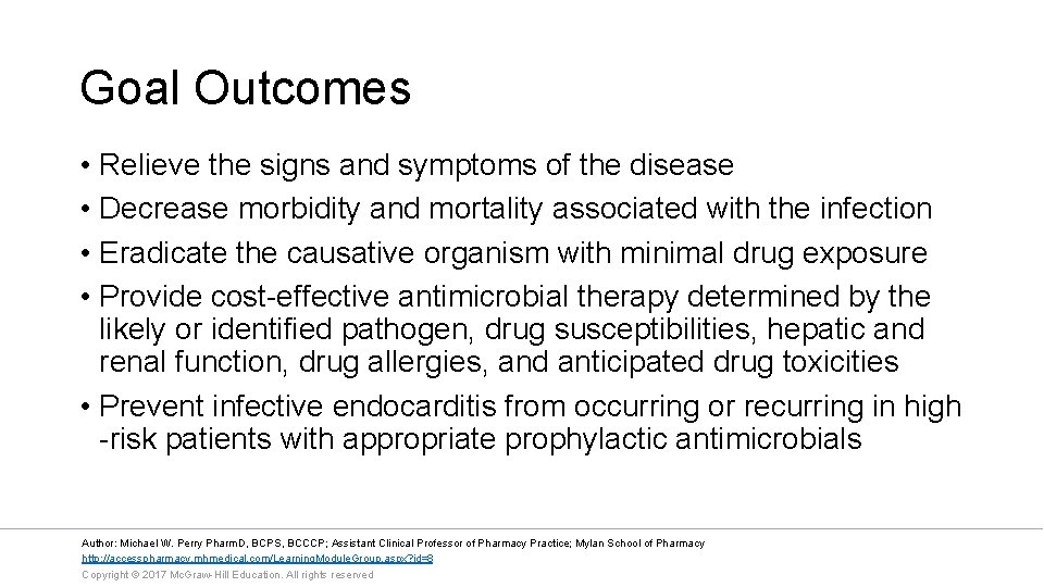Goal Outcomes • Relieve the signs and symptoms of the disease • Decrease morbidity
