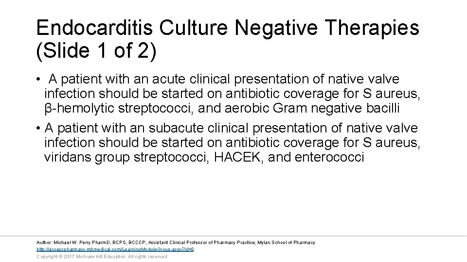 Endocarditis Culture Negative Therapies (Slide 1 of 2) • A patient with an acute