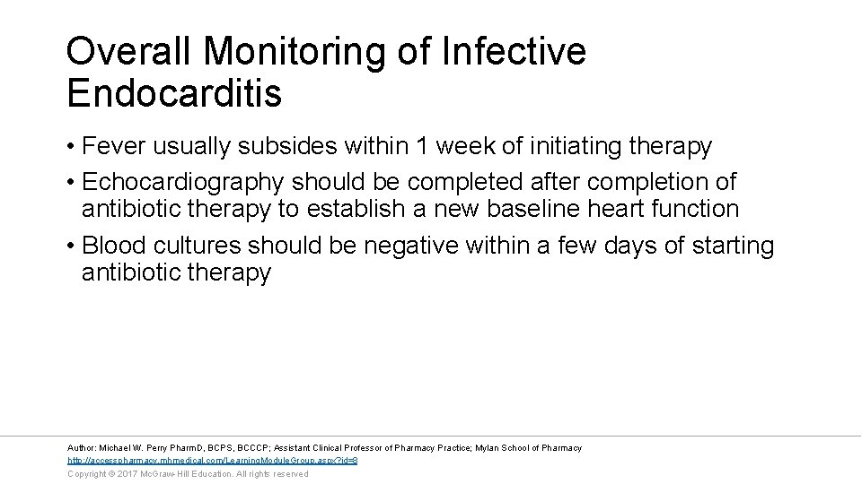 Overall Monitoring of Infective Endocarditis • Fever usually subsides within 1 week of initiating