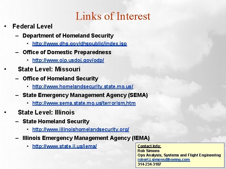 Links of Interest • Federal Level – Department of Homeland Security • http: //www.