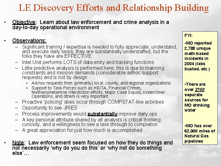 LE Discovery Efforts and Relationship Building • • Objective: Learn about law enforcement and