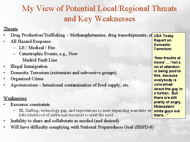 My View of Potential Local/Regional Threats and Key Weaknesses Threats • Drug Production/Trafficking –