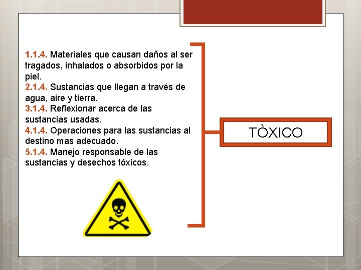 1. 1. 4. Materiales que causan daños al ser tragados, inhalados o absorbidos por