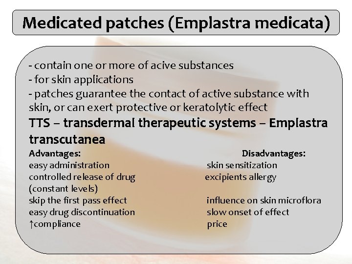 Medicated patches (Emplastra medicata) - contain one or more of acive substances - for