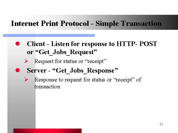 Internet Print Protocol - Simple Transaction l Client - Listen for response to HTTP-