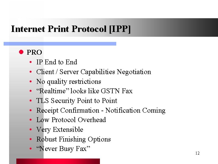 Internet Print Protocol [IPP] l PRO • IP End to End • Client /