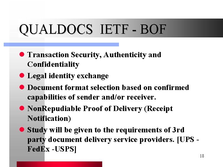 QUALDOCS IETF - BOF l Transaction Security, Authenticity and Confidentiality l Legal identity exchange