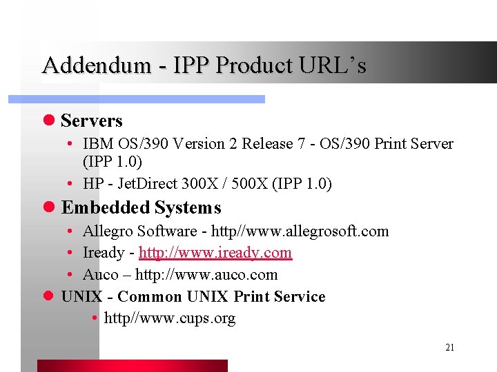 Addendum - IPP Product URL’s l Servers • IBM OS/390 Version 2 Release 7