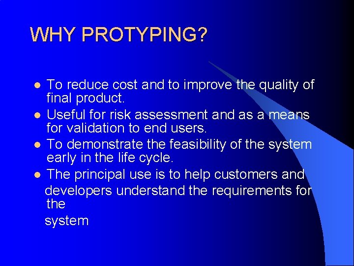 WHY PROTYPING? To reduce cost and to improve the quality of final product. l