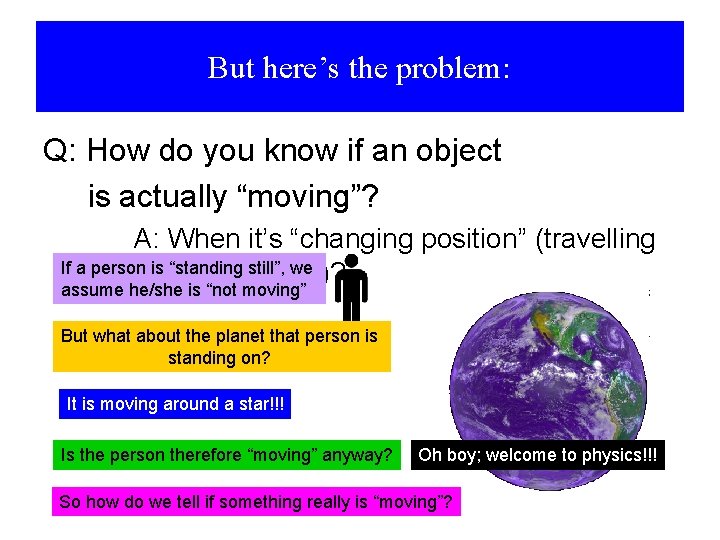 But here’s the problem: Q: How do you know if an object is actually